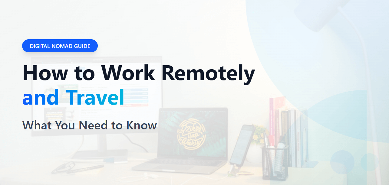 How to Work Remotely and Travel